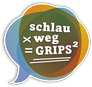 schlau x weg = grips²